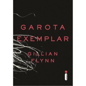 GAROTA EXEMPLAR - Gillian Flynn